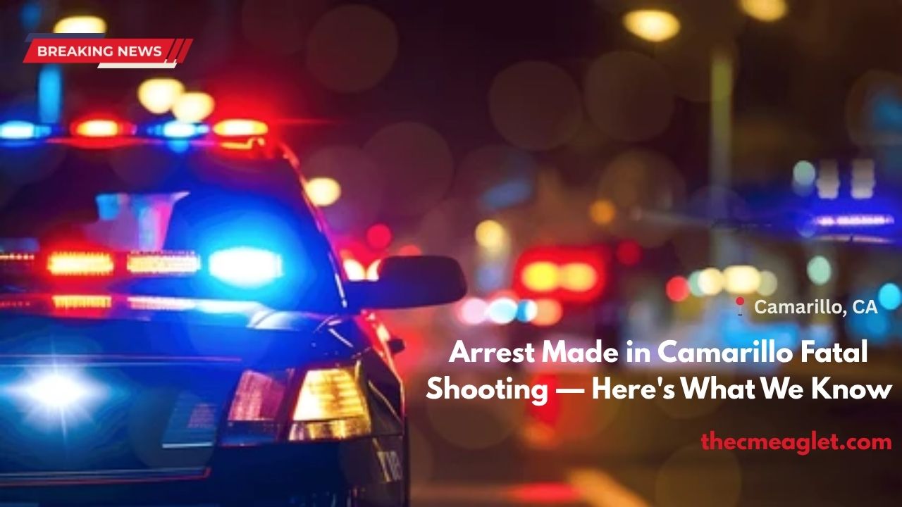 Arrest Made in Camarillo Fatal Shooting — Here's What We Know So Far